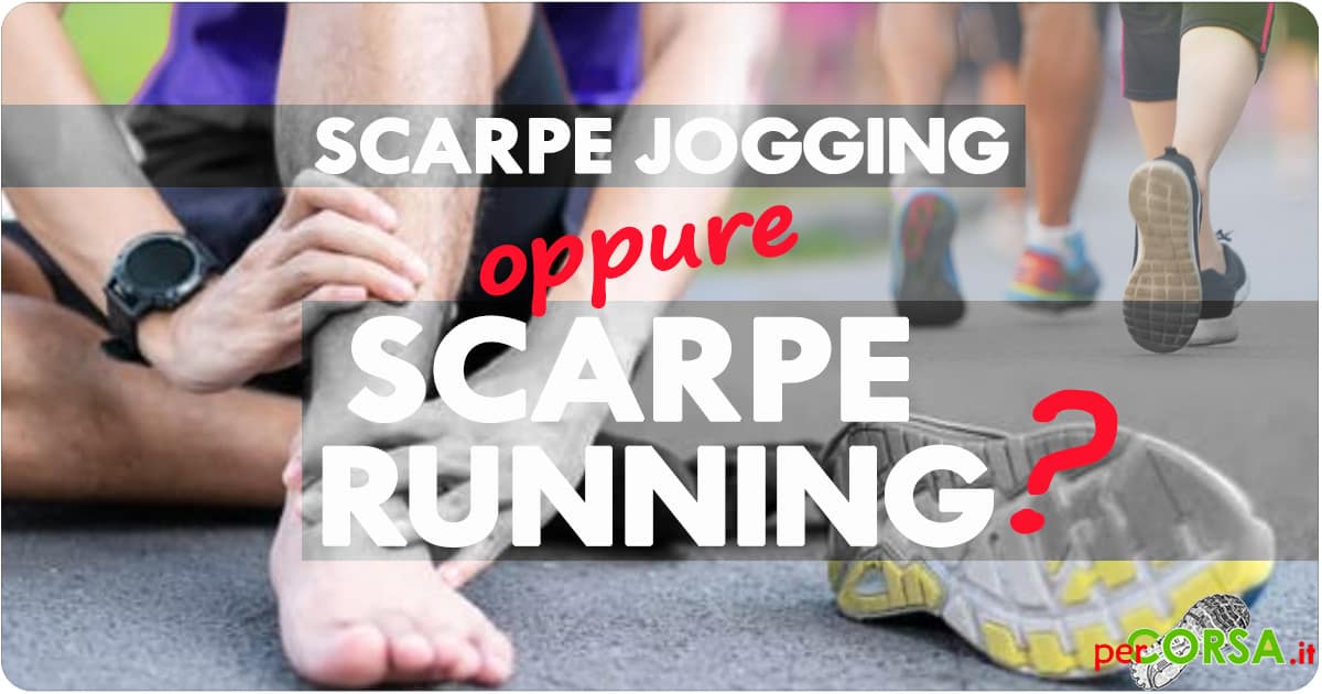 scarpa jogging oppure scarpa running