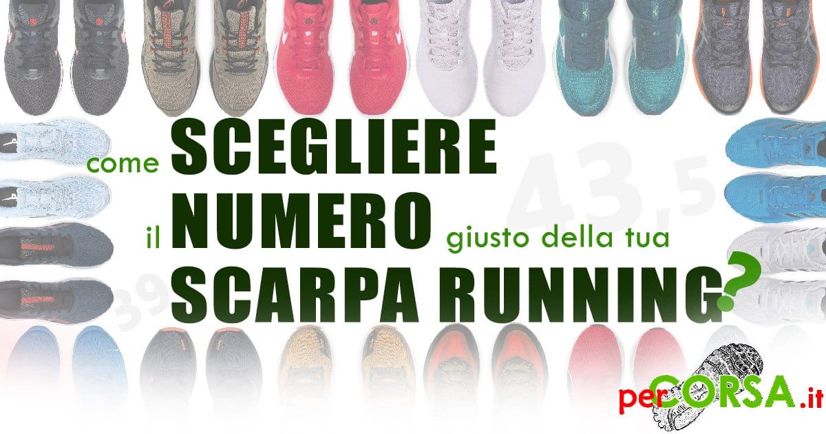 scarpe running come scegliere numero scarpe running come scegliere numero