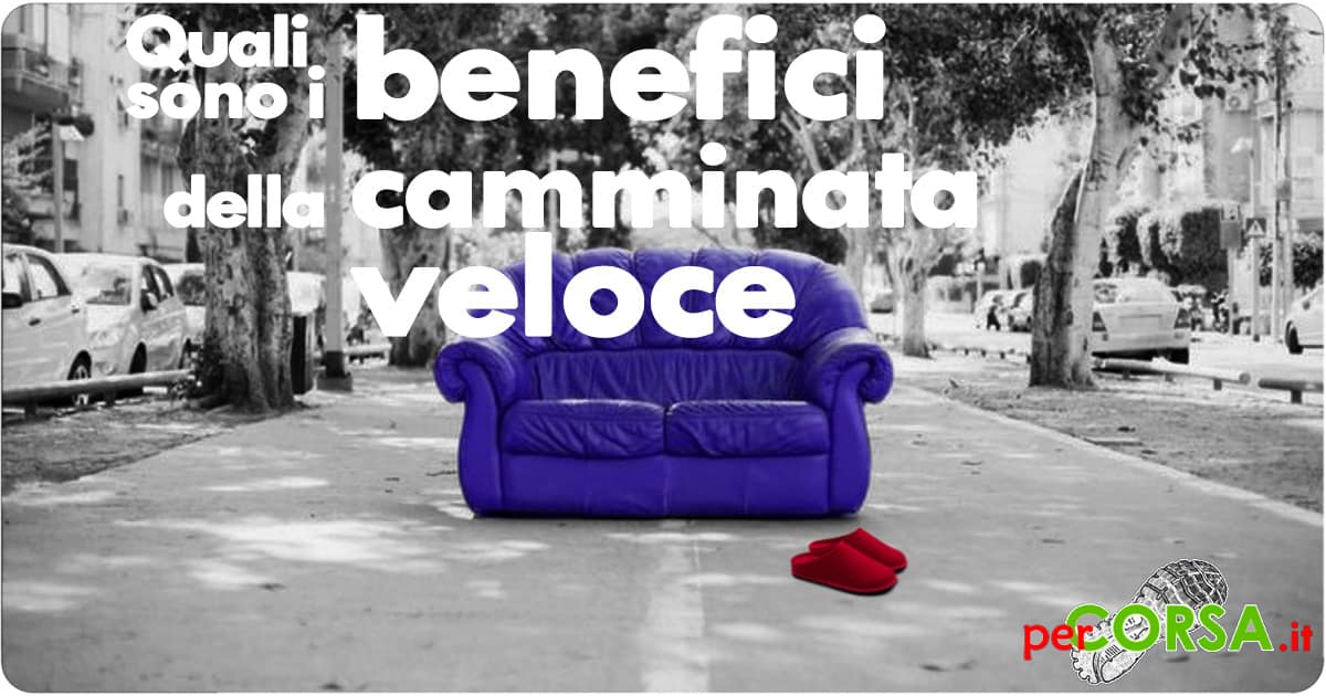 quali benefici della camminata veloce