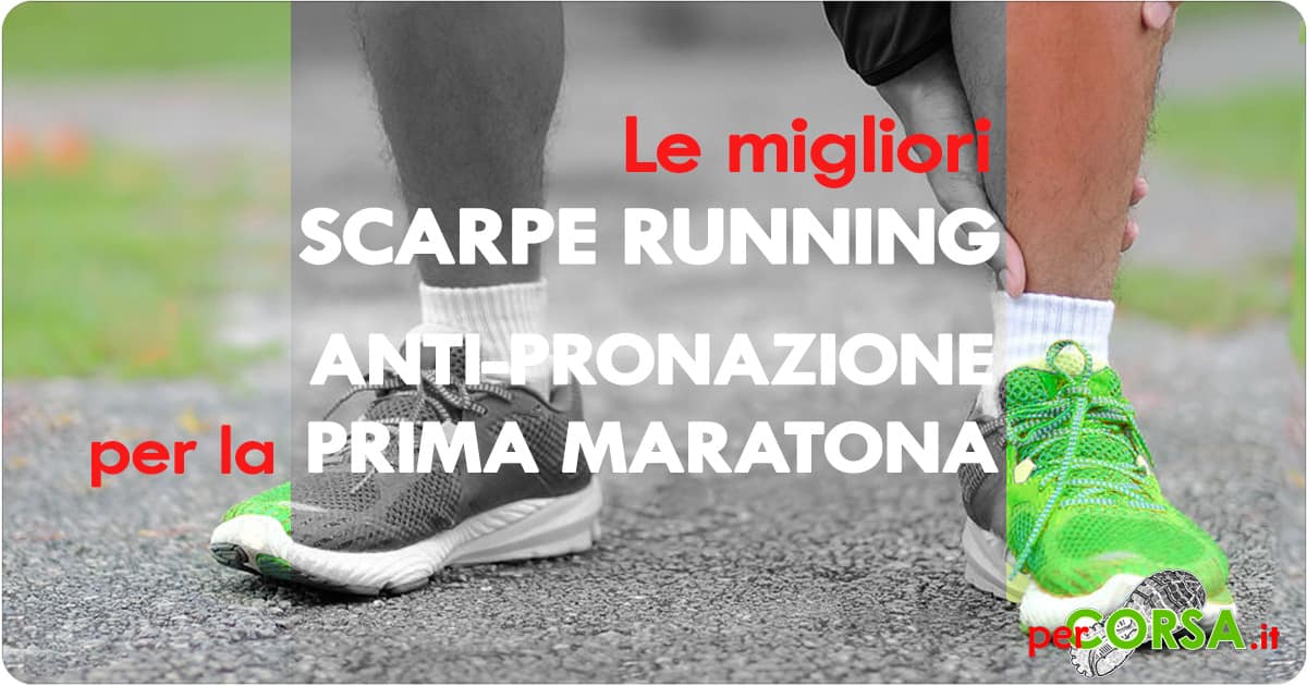 migliori scarpe running antipronazione prima Maratona