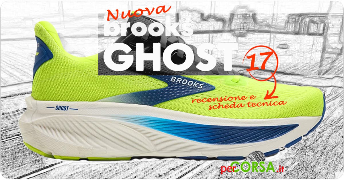 nuova brooks ghost 17 recensione