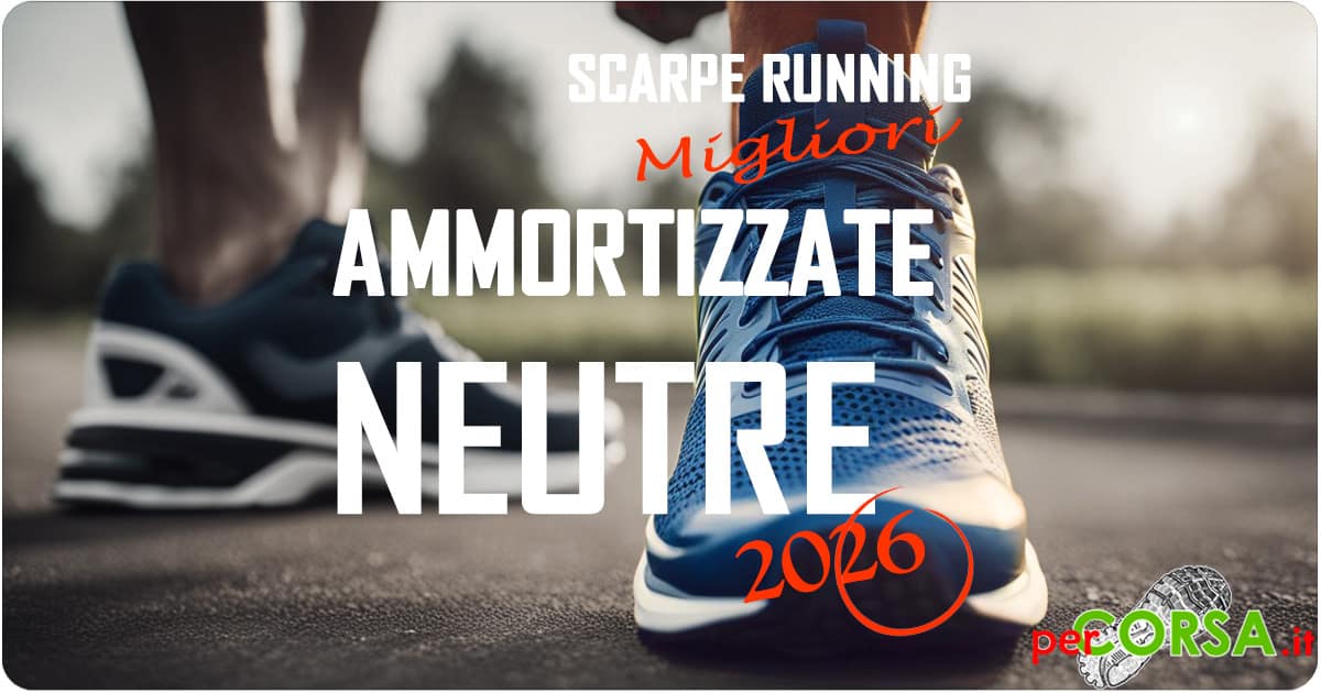 Migliori scarpe running a3 neutre del 2026 Migliori scarpe running a3 neutre del 2026