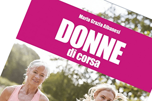 Donne di corsa di MARIA GRAZIA ALBANESI