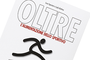 Oltre l’alimentazione dello sportivo libro scritto da LUCA SPECIANI e LYDA BOTTINO