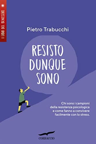 Resisto dunque sono libro di PIETRO TRABUCCHI Resisto dunque sono testo scritto da PIETRO TRABUCCHI