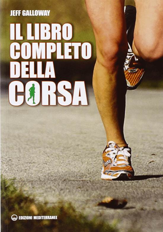 Il libro completo della corsa JEFF GALLOWAY Il libro completo della corsa di JEFF GALLOWAY